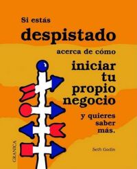 SI Estas Despistado Acerca De Como Iniciar Tu Propio Negocio: Y Quieres Saber Mas: Book by Seth Godin SI Estas Despistado Acerca De Como Iniciar Tu Propio Negocio: Y Quieres Saber Mas: Book by Seth Godin