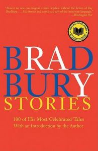 Bradbury Stories: 100 of His Most Celebrated Tales: Book by Ray Bradbury