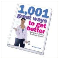 1001 Great Ways To Get Better :Your Practical Guide To Speedy Recovery (English) (Hardcover) 1001 Great Ways To Get Better :Your Practical Guide To Speedy Recovery (English) (Hardcover)