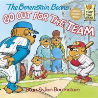 The Berenstain Bears Go Out for the Team: Book by Jan Berenstain The Berenstain Bears Go Out for the Team: Book by Jan Berenstain