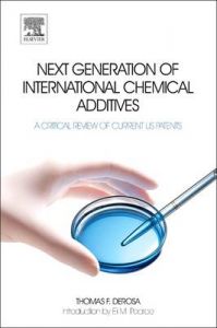 Next Generation of International Chemical Additives: A Critical Review of Current US Patents: Book by Thomas F. DeRosa