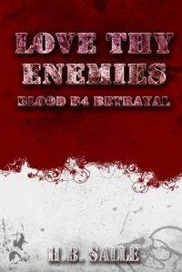Love Thy Enemies: Blood B4 Betrayal: Book by H B Salle