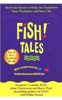 Fish! Tales: Real-Life Stories to Help You Transform Your Workplace and Your Life: Book by Stephen C Lundin, PH.D. Fish! Tales: Real-Life Stories to Help You Transform Your Workplace and Your Life: Book by Stephen C Lundin, PH.D.