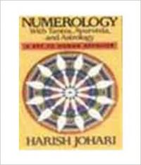 Numerology With Tantra, Ayurveda, And Astrology: A Key To Human Behavior: Book by Johari Harish