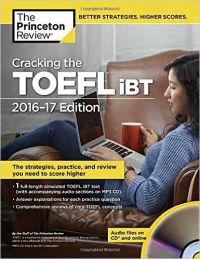 Cracking the TOEFL iBT with Audio CD 2016-2017 Edition (Paperback): Book by Princeton Review Cracking the TOEFL iBT with Audio CD 2016-2017 Edition (Paperback): Book by Princeton Review