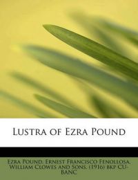 Lustra of Ezra Pound: Book by Ezra Pound