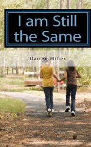 I Am Still the Same: Book by Darren Michael Miller