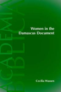 Women in the Damascus Document: Book by Cecilia Wassen Women in the Damascus Document: Book by Cecilia Wassen
