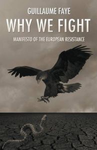Why We Fight: Manifesto of the European Resistance: Book by Guillaume Faye