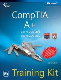 CompTIA A+ Exam 220-801 & Exam 220-802: Training Kit (English): Book by Darril Gibson
