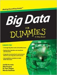 Big Data for Dummies (English) (Paperback): Book by Alan Nugent, Fern Halper, Judith Hurwitz, Marcia Kaufman Big Data for Dummies (English) (Paperback): Book by Alan Nugent, Fern Halper, Judith Hurwitz, Marcia Kaufman