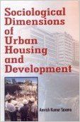 Sociological Dimension of Urban Housing and Development, 265pp, 2004 (English) 01 Edition: Book by A. K. Saxena
