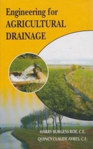 Engineering for Agricultural Drainage: Book by Harry Burgress Roe
