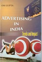Advertising In India: Trends And Impact: Book by Om Gupta Advertising In India: Trends And Impact: Book by Om Gupta