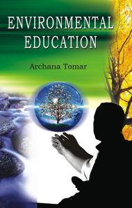 Environmental Education: Book by Archana Tomar