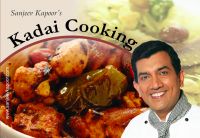 Kadai Cooking: Book by Sanjeev Kapoor Kadai Cooking: Book by Sanjeev Kapoor