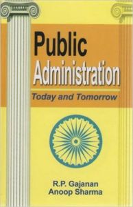Public Administration : Today and Tomorrow, 282 pp, 2011 (English): Book by A. Sharma R. P. Gajanan
