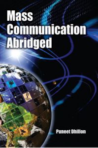 Mass Communication Abridged (English): Book by Puneet Dhillon Mass Communication Abridged (English): Book by Puneet Dhillon