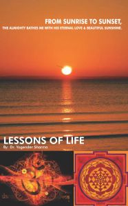 Lessons of life: Book by Dr Yogendra Sharma Lessons of life: Book by Dr Yogendra Sharma