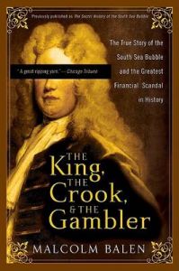 The Secret History of the South Sea Bubble: The World's First Great Financial Scandal: Book by Malcolm Balen The Secret History of the South Sea Bubble: The World's First Great Financial Scandal: Book by Malcolm Balen