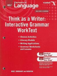 Florida Think as a Writer Interactive Grammar Worktext: Holt Elements of Language, Second Course Florida Think as a Writer Interactive Grammar Worktext: Holt Elements of Language, Second Course