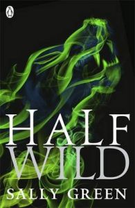 Half Wild: Book by Sally Green
