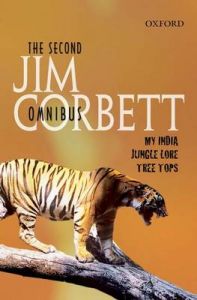 The Second Jim Corbett Omnibus: My India, Jungle Lore, Tree Tops: Book by Jim Corbett The Second Jim Corbett Omnibus: My India, Jungle Lore, Tree Tops: Book by Jim Corbett