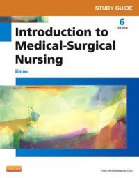 Study Guide for Introduction to Medical-Surgical Nursing: Book by Adrianne Dill Linton (Professor and Chair, Department of Family Community Care Systems, University of Texas Health Science Center at San Antonio, School of Nursing, San Antonio, TX)