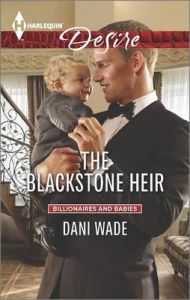 The Blackstone Heir: Book by Dani Wade The Blackstone Heir: Book by Dani Wade