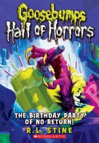 Goosebumps: Horrorland (Quality) - The Birthday Party of No Return: Book by R L Stine