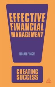 Effective Financial Management: Book by Brian Finch Effective Financial Management: Book by Brian Finch