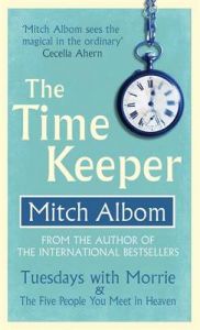 The Time Keeper (English) (Paperback): Book by Mitch Albom The Time Keeper (English) (Paperback): Book by Mitch Albom