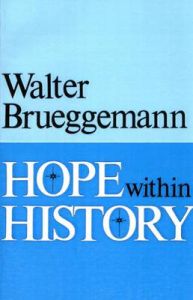 Hope within History: Book by Walter Brueggemann Hope within History: Book by Walter Brueggemann