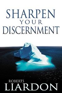 Sharpen Your Discernment: Book by Roberts Liardon