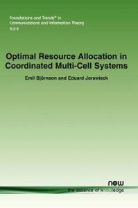 Optimal Resource Allocation in Coordinated Multi-Cell Systems: Book by Emil Bjornson