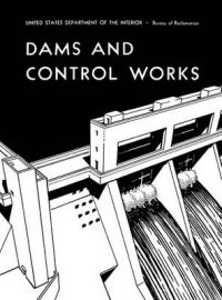 Dams and Control Works: Book by Bureau of Reclamation