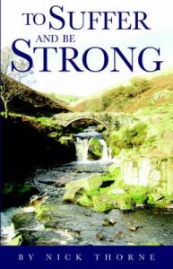 To Suffer and be Strong: Book by Nick Thorne