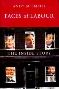 Faces of Labour: The Inside Story: Book by Andy McSmith Faces of Labour: The Inside Story: Book by Andy McSmith