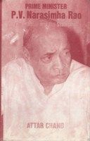 Prime Minister P.V. Narasimha Rao The Scholar And The Statesman: Book by Attar Chand Prime Minister P.V. Narasimha Rao The Scholar And The Statesman: Book by Attar Chand