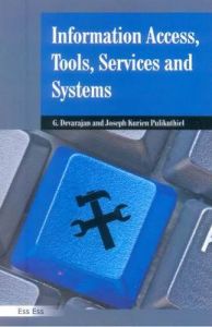 Information Access, Tools, Services , Systems, 2011: Book by Dr G. Devrajan, Ph.D. Information Access, Tools, Services , Systems, 2011: Book by Dr G. Devrajan, Ph.D.