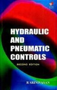 Hydraulic and Pneumatic Controls: Book by R. Srinivasan