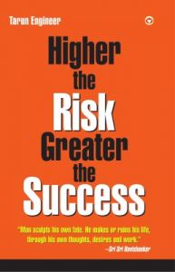Higher the Risk Greater the Success (English) (Paperback): Book by Tarun Engineer Higher the Risk Greater the Success (English) (Paperback): Book by Tarun Engineer