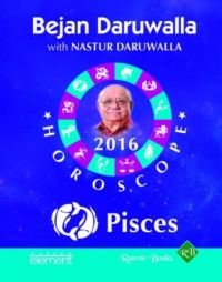 Your Complete Forecast 2016 Horoscope: Pisces (English) (Paperback): Book by Bejan Daruwalla Your Complete Forecast 2016 Horoscope: Pisces (English) (Paperback): Book by Bejan Daruwalla