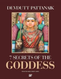 7 Secrets of the Goddess (English) (Paperback): Book by Devdutt Pattanaik 7 Secrets of the Goddess (English) (Paperback): Book by Devdutt Pattanaik