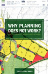 Why Planning Does Not Work: Land Use Planning and Residents' Rights in Tanzania: Book by Tumsifu Jonas Nnkya