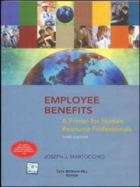 Employee Benefits: A Primer for Human Resource Professionals: Book by Joseph Martocchio