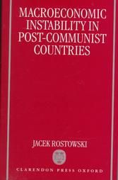 Macroeconomic Instability in Post-communist Countries: Book by Jacek Rostowski