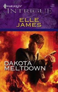 Dakota Meltdown: Book by Elle James Dakota Meltdown: Book by Elle James