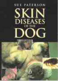 Skin Diseases of the Dog: Book by Sue Paterson