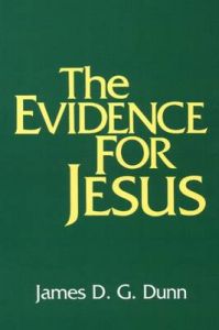 The Evidence for Jesus: Book by James D. G. Dunn The Evidence for Jesus: Book by James D. G. Dunn